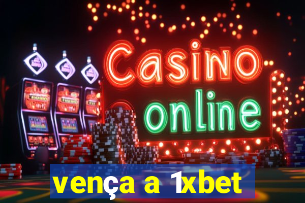 vença a 1xbet